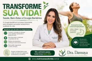 Transforme Sua Vida com a Cirurgia Bariátrica e o Acompanhamento Nutricional da Dra. Dannaya Gomes