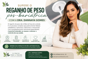 Agende sua Consulta em São Caitano do Sul: Supere o Reganho de Peso Pós-Bariátrica com a Dra. Dannaya Gomes