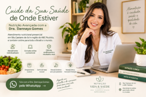 Cuide da Sua Saúde de Onde Estiver: Nutrição Avançada com a Dra. Dannaya Gomes