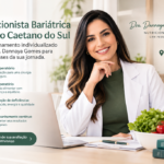 Procura nutricionista bariátrica em São Caetano do Sul Dra. Dannaya Gomes no pré e pós-operatório
